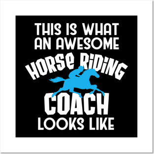 THIS IS WHAT AN AWESOME HORSE RIDING COACH LOOK LIKE Posters and Art